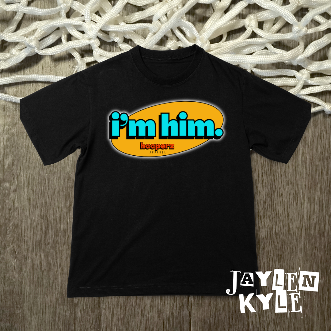 I'm Him Tee