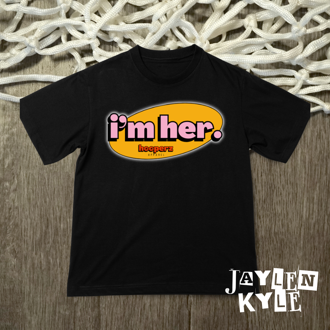 I'm Her Tee